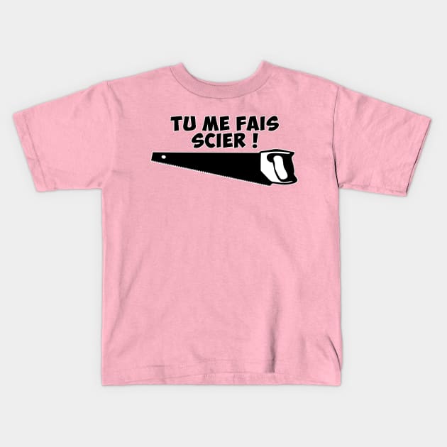 tu me fais scier Kids T-Shirt by Huggy Mauve